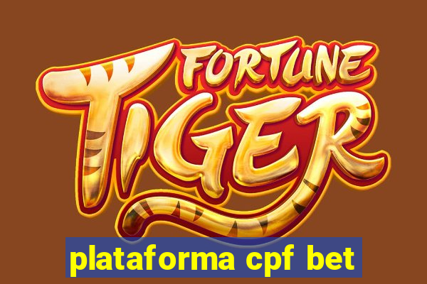 plataforma cpf bet